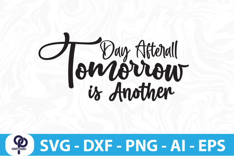 day-afterall-tomorrow-is-another-svg-cut-file