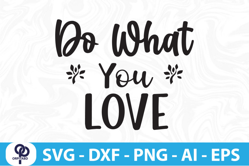 do-what-you-love-svg-cut-file