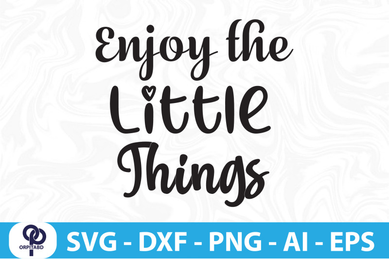 enjoy-the-little-things-svg-cut-file