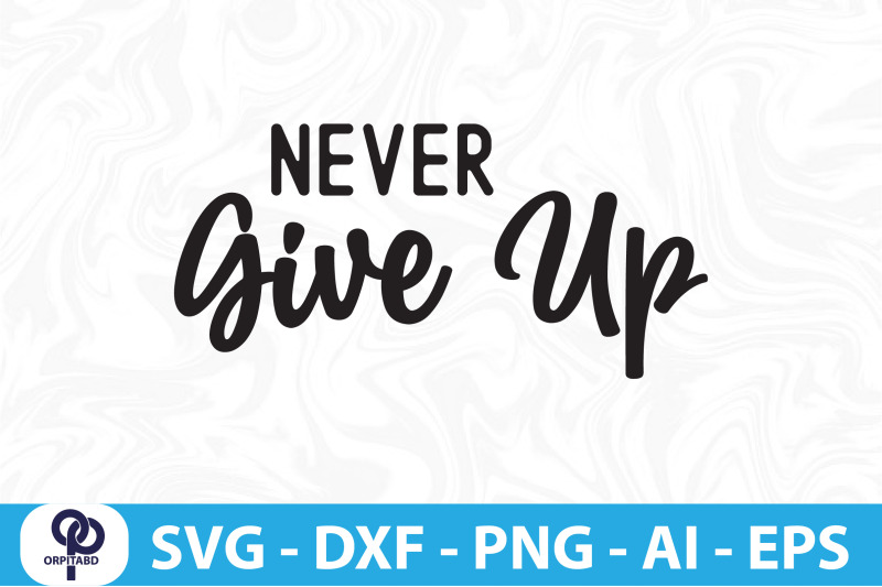 never-give-up-svg-cut-file