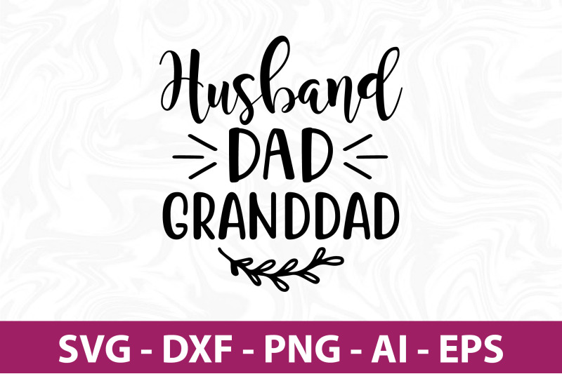 husband-dad-granddad-svg-cut-file