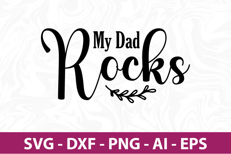 my-dad-rocks-svg-cut-file