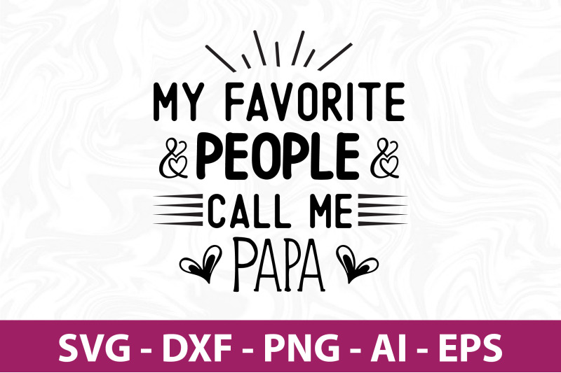 my-favorite-people-call-me-papa-svg-cut-file