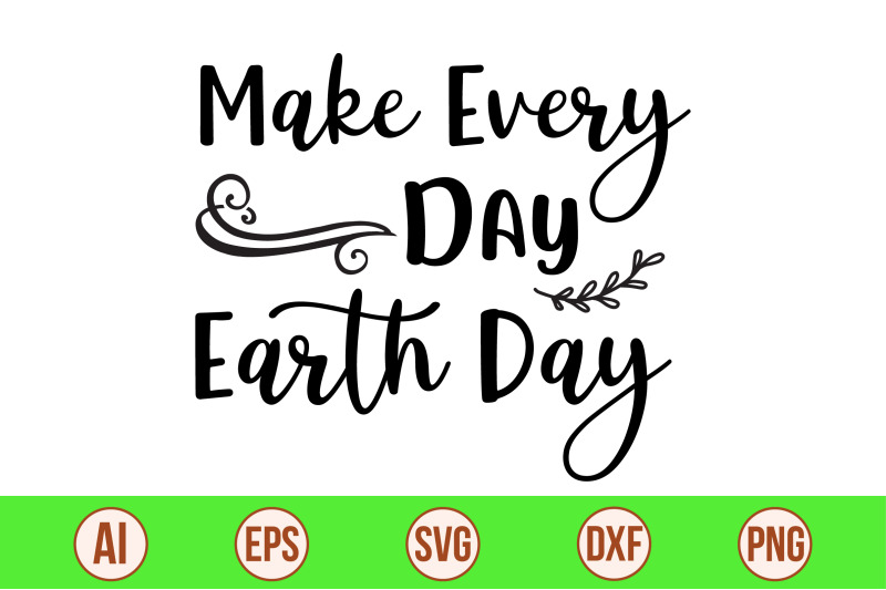 make-every-day-earth-day-svg-cut-file