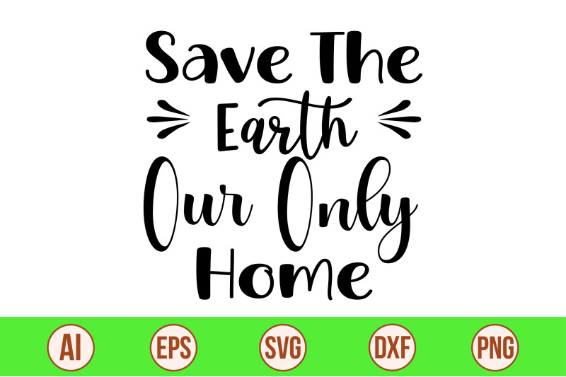 save-the-earth-our-only-home-svg-cut-file