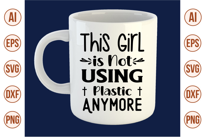 this-girl-is-not-using-plastic-anymore-svg-cut-file