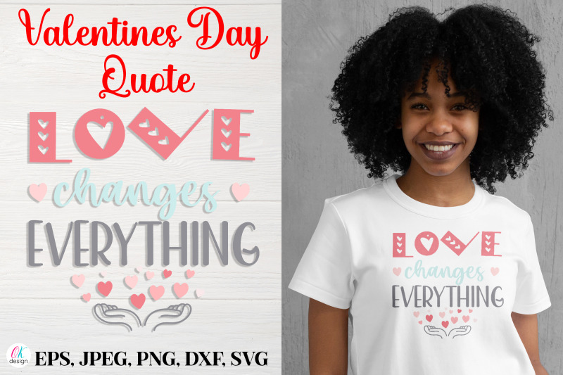 love-changes-everything-nbsp-valentines-day-quote-svg-file
