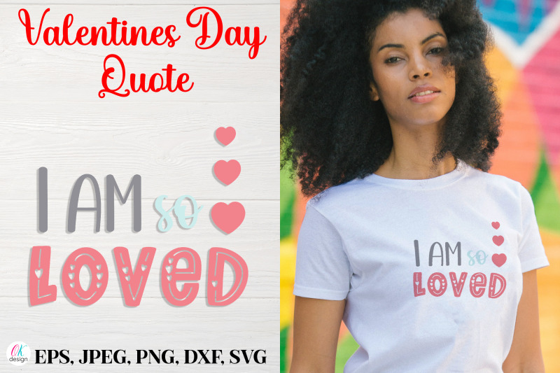 i-am-so-loved-nbsp-valentines-day-quote-svg-file