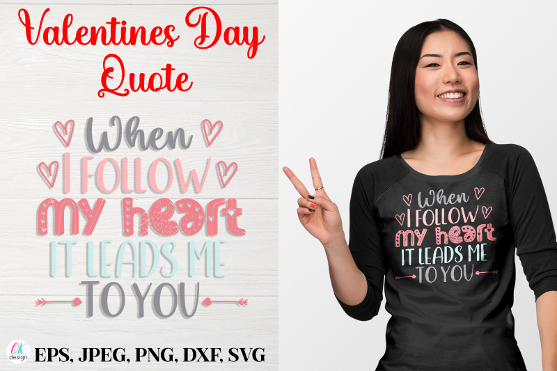 when-i-follow-my-heart-it-leads-me-to-you-nbsp-valentines-day-quote-svg-fi