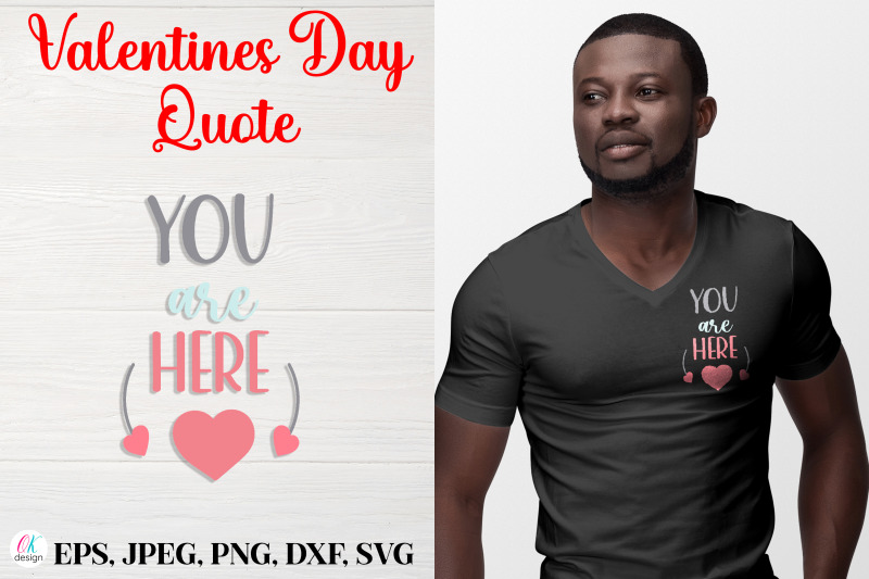 you-are-here-nbsp-valentines-day-quote-svg-file