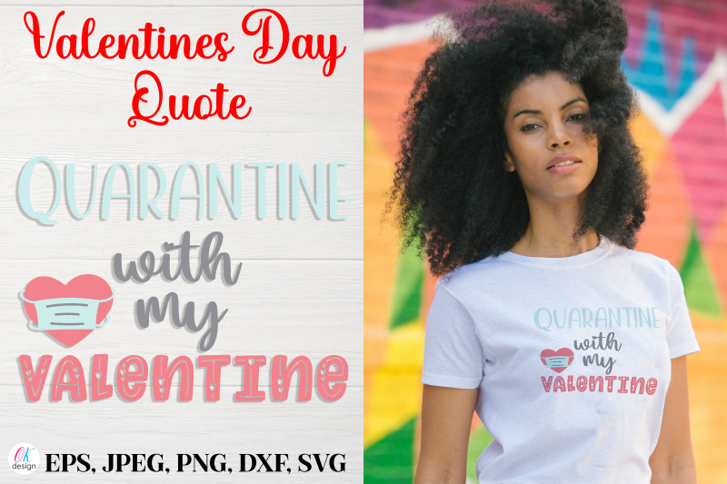 quarantine-with-my-valentine-nbsp-valentines-day-quote-svg-file