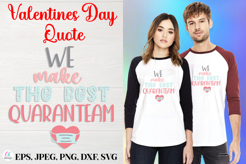we-make-the-best-quaranteam-nbsp-valentines-day-quote-svg-file
