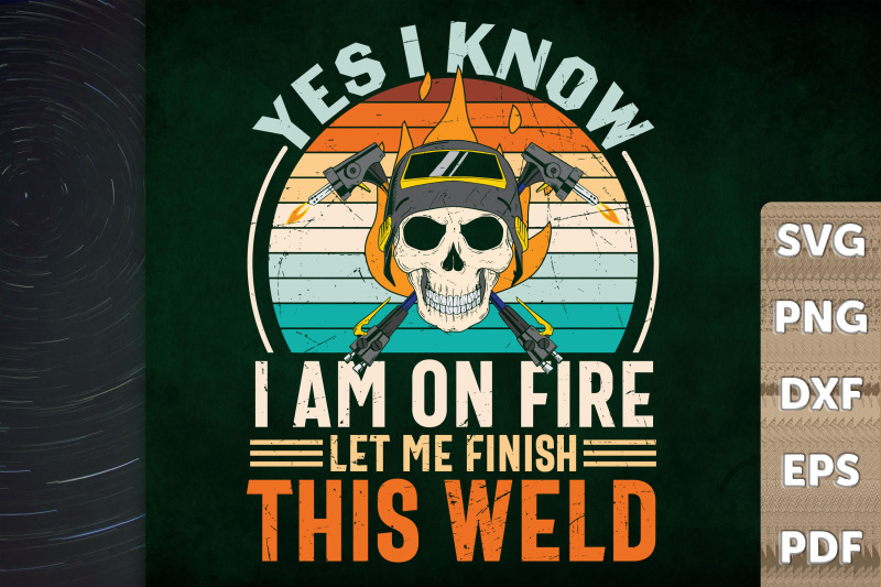 i-know-i-am-on-fire-let-me-finish-weld