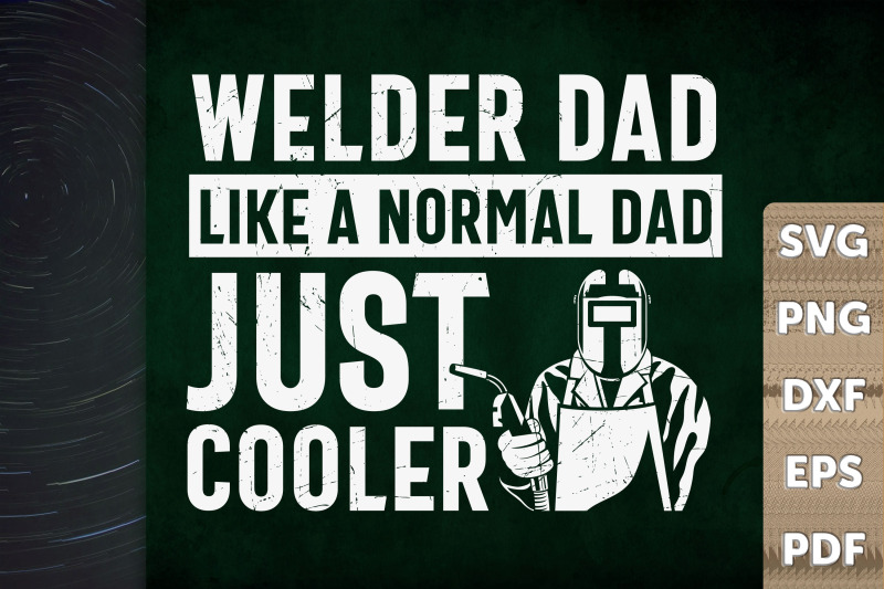 welder-dad-like-a-normal-dad-just-cooler