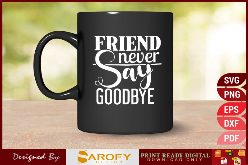 friend-never-say-goodbye-typography-svg