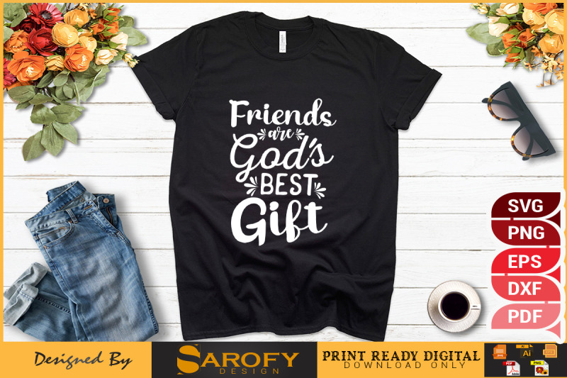 friend-039-s-are-god-039-s-best-gift-design-svg