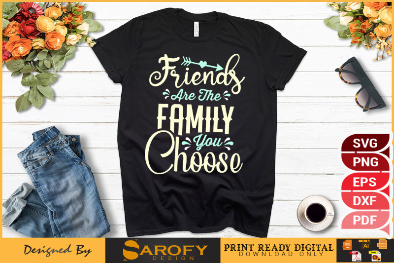 friends-are-the-family-you-choose-design