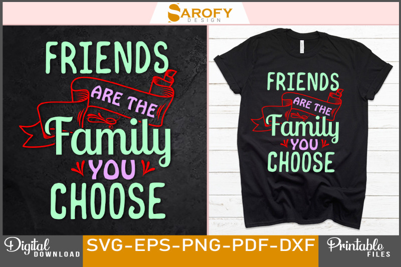 friends-are-the-family-you-choose-design-svg