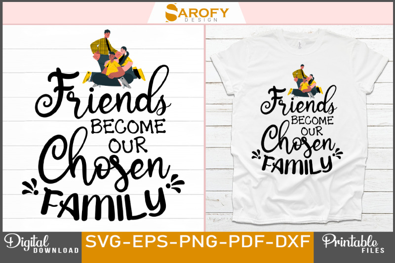 friends-are-become-our-chosen-family-svg