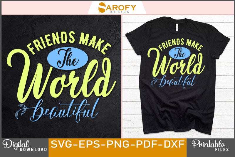 friends-make-the-world-beautiful-design-printable
