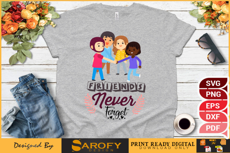 friends-never-forget-t-shirt-design-printable