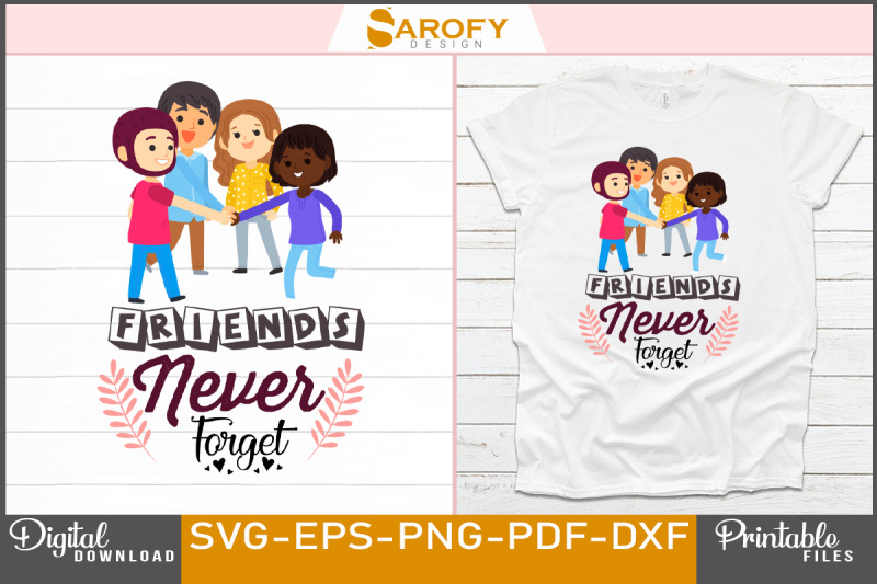 friends-never-forget-t-shirt-design-printable