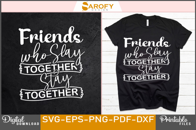 friends-who-slay-togethers-stay-together-svg-design