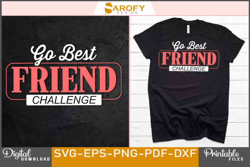 go-best-friend-friend-challenge-t-shirt