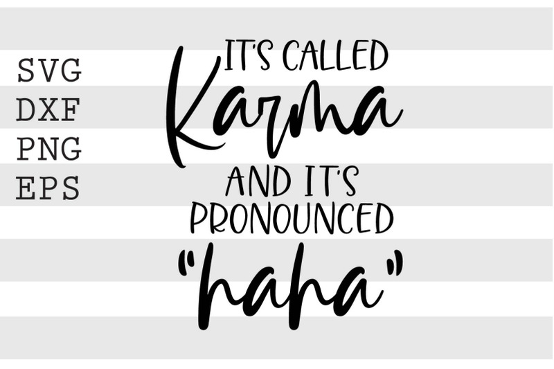 its-called-karma-and-its-pronounced-haha-svg