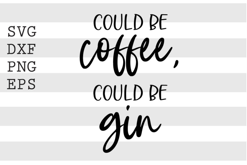 could-be-coffee-could-be-gin-svg