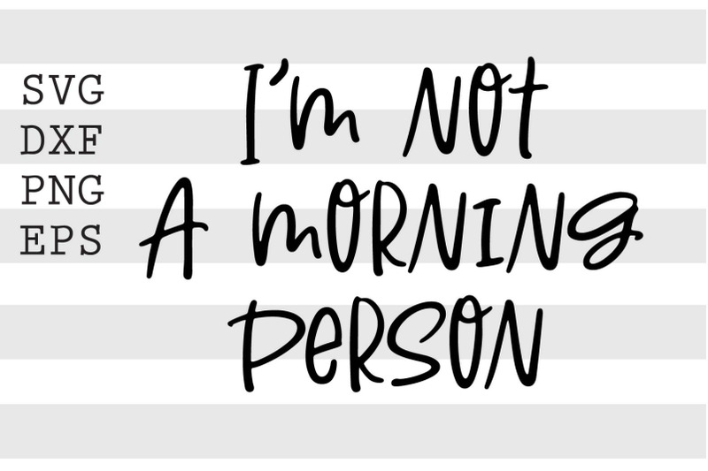 im-not-a-morning-person-svg