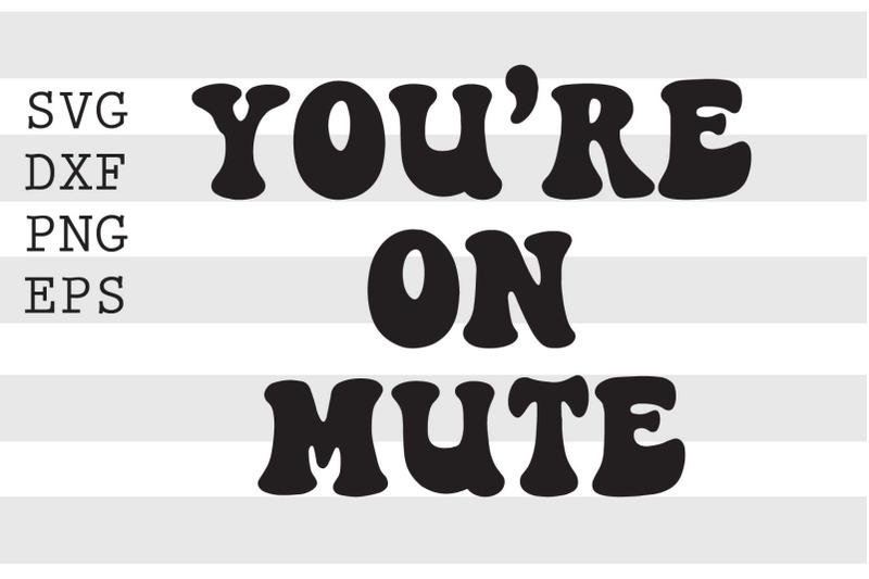 youre-on-mute-svg