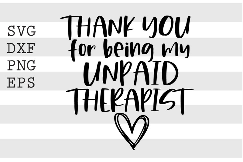 thank-you-fro-being-my-unpaid-therapist-svg