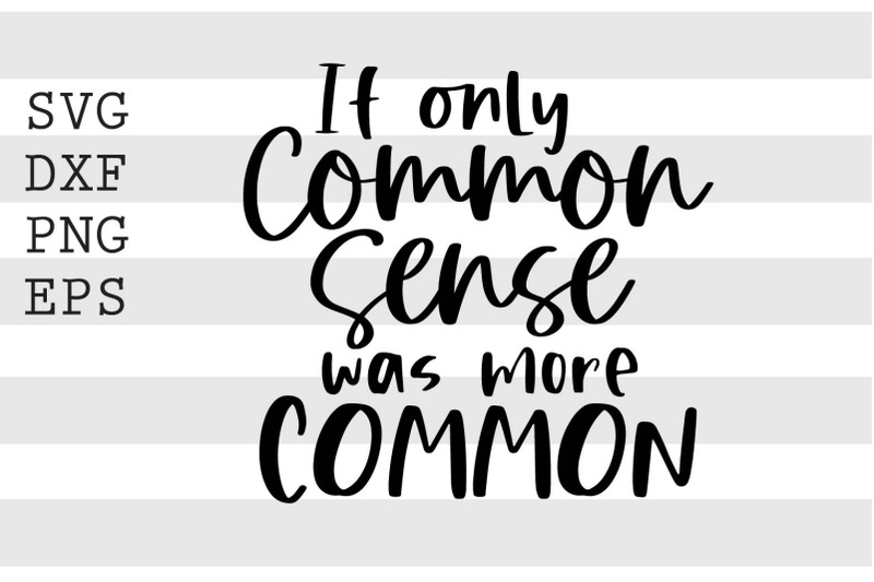 if-only-common-sense-was-more-common-svg