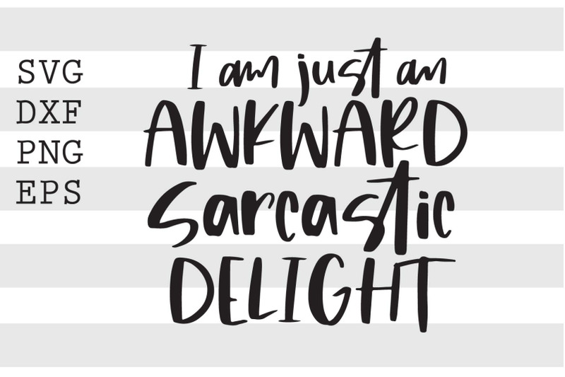 im-just-an-awkward-sarcastic-delight-svg