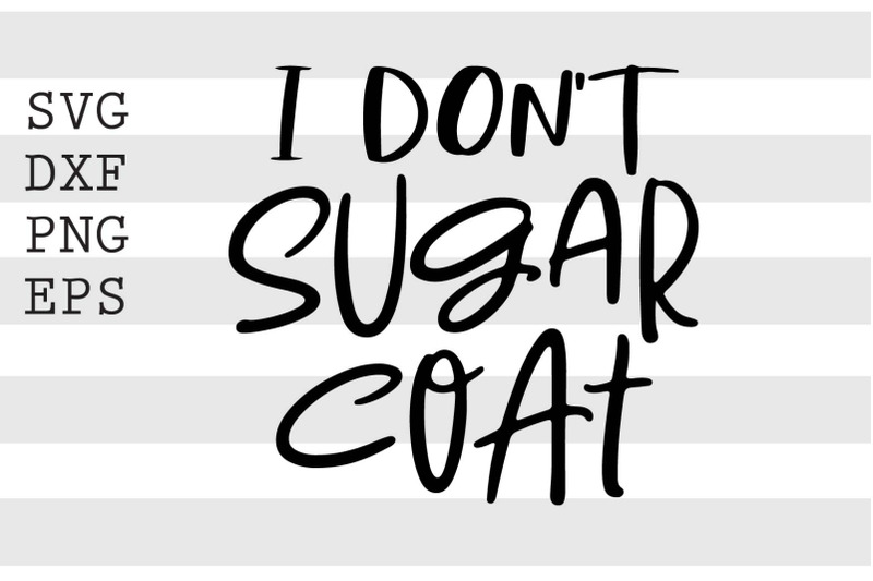 i-dont-sugar-coat-svg