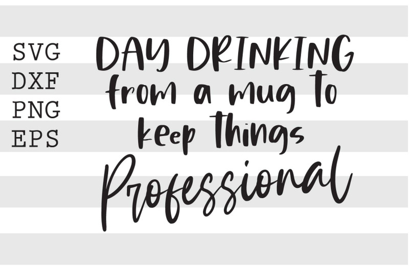 day-drinking-from-a-mug-to-keep-things-professional-svg