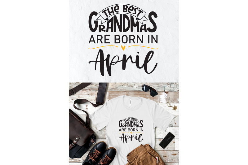 the-best-grandmas-are-born-in-april-design