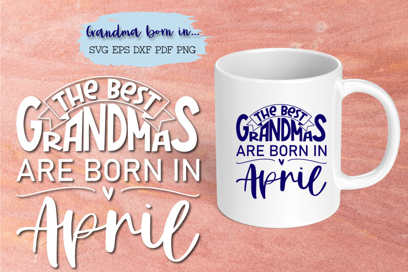 the-best-grandmas-are-born-in-april-design