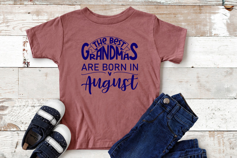 the-best-grandmas-are-born-in-august-design