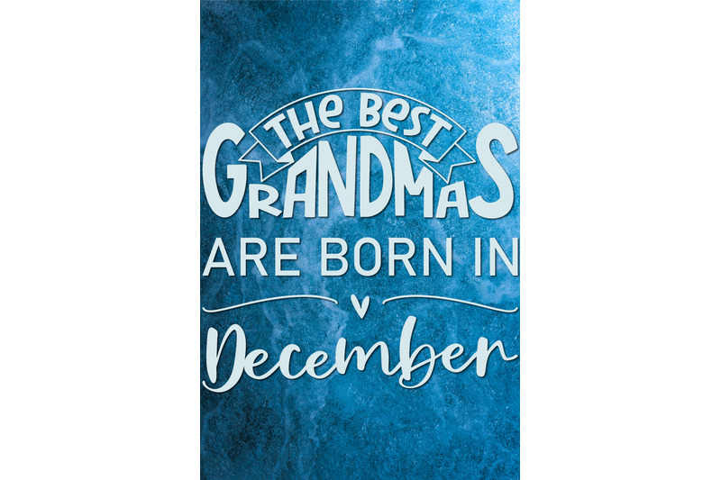 the-best-grandmas-are-born-in-december-design