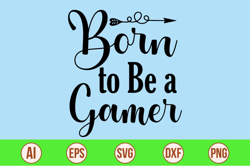 born-to-be-a-gamer-svg-cut-file