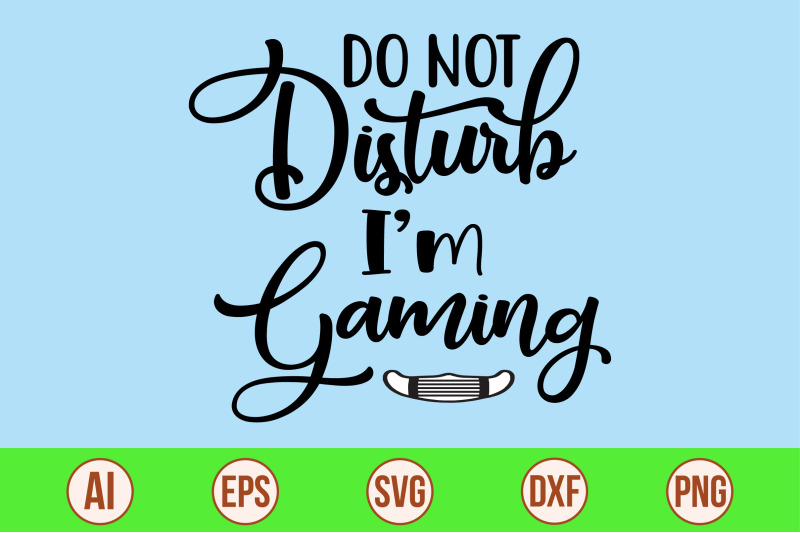 do-not-disturb-i-am-gaming-svg-cut-file