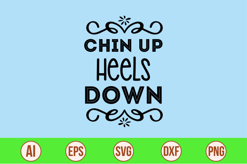 chin-up-heels-down-svg-cut-file