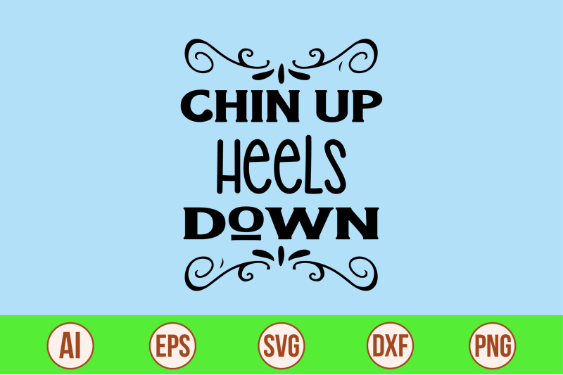 chin-up-heels-down-svg-cut-file