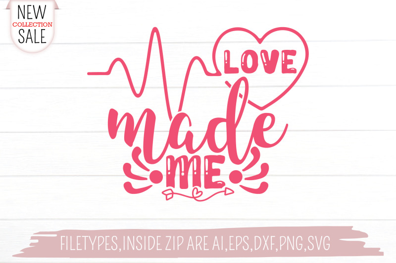 love-made-me-svg-cut-file