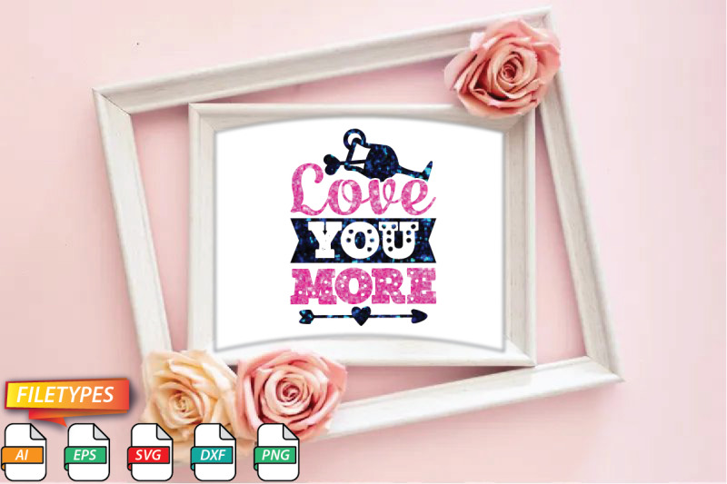 love-you-more-svg-cut-file