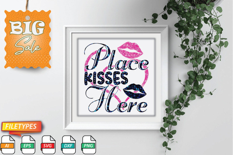 place-kisses-here-svg-cut-file