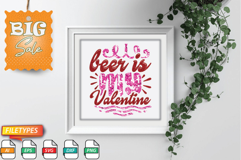 beer-is-my-valentine-svg-cut-file