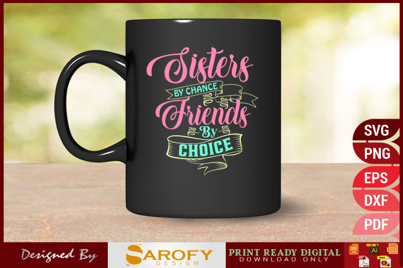 sisters-by-chance-friends-by-choice-svg